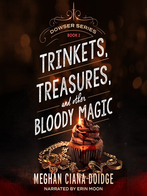 Title details for Trinkets, Treasures, and Other Bloody Magic by Meghan Ciana Doidge - Available